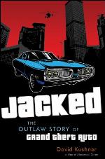 Jacked: The Outlaw Story of Grand Theft Auto