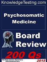 Psychosomatic Medicine Board Review (Board Certification in Psychosomatic Medicine Book 1)