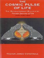 Trevor James Constable - The Cosmic Pulse of Life_ The Revolutionary Biological Power Behind UFOs