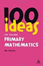 100 Ideas for Teaching Primary Mathematics (Continuum One Hundreds Book 13)