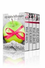 Box Set Romance: My Alpha Billionaire - What He Wants 1-4: A New Adult Billionaire Romance