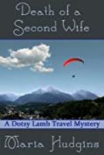 Death of a Second Wife (Dotsy Lamb Travel Mysteries Book 4)