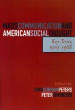 Mass Communication and American Social Thought: Key Texts, 1919-1968 (Critical Media Studies: Institutions, Politics, and Culture)