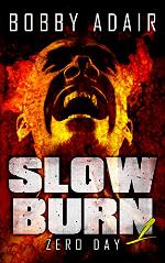 Slow Burn: Zero Day, Book 1