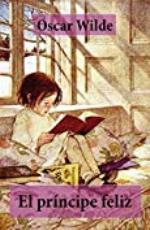 El pr&iacute;ncipe feliz (Spanish Edition)