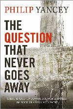 The Question That Never Goes Away: What Is God Up to in a World of Such Tragedy and Pain?