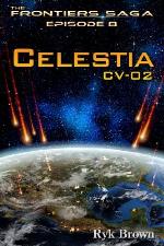 Ep.#8 - &quot;Celestia: CV-02&quot; (The Frontiers Saga)