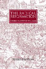 The Radical Reformation (Sixteenth Century Essays & Studies Book 15)