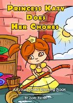 Princess Katy Does Her Chores (A Princess Katy Illustrated Story Book 7)