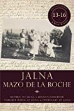 Jalna: Books 13-16: Return to Jalna / Renny's Daughter / Variable Winds at Jalna / Centenary at Jalna (Jalna Box-Set Book 4)