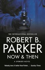 Now &amp; Then (The Spenser Series Book 35)