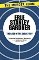 The Case of the Deadly Toy: A Perry Mason novel
