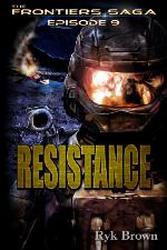 Ep.#9 - &quot;Resistance&quot; (The Frontiers Saga)
