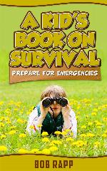 A Kid's Book On Survival: Prepare For Emergencies