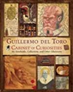 Guillermo del Toro's Cabinet of Curiosities: My Notebooks, Collections, and Other Obsessions