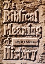 The Biblical Meaning Of History