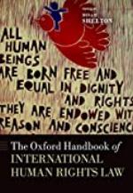 The Oxford Handbook of International Human Rights Law (Oxford Handbooks)