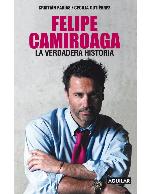 Felipe Camiroaga. La verdadera historia (Spanish Edition)