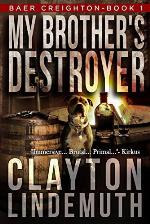 My Brother's Destroyer (Baer Creighton Book 1)
