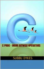 C Prog - More Bitwise Operators (C Programming)