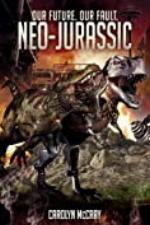 Neo-Jurassic: A Post-Apocalyptic Thriller (Our Future Our Fault post-apocalyptic thriller series Book 1)