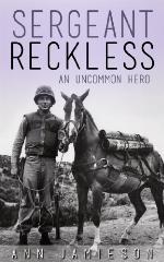 Sergeant Reckless: An Uncommon Hero (For the Love of the Horse Book 4)