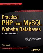Practical PHP and MySQL Website Databases: A Simplified Approach (Expert's Voice in Web Development)