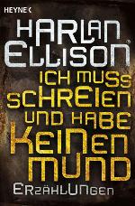 Ich muss schreien und habe keinen Mund (Erzählungen)