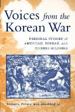 Voices from the Korean War: Personal Stories of American, Korean, and Chinese Soldiers
