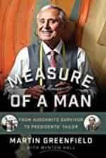 Measure of a Man: From Auschwitz Survivor to Presidents' Tailor