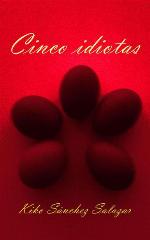 Cinco idiotas: Y un billete de cincuenta (Spanish Edition)