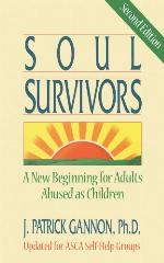 SOUL SURVIVORS: A New Beginning For Adults Abused As Children