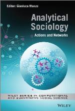 Analytical Sociology: Actions and Networks (Wiley Series in Computational and Quantitative Social Science)