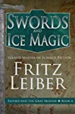 Swords and Ice Magic (Fafhrd and the Gray Mouser Book 6)