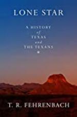 Lone Star: A History of Texas and the Texans
