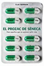 El prozac de S&eacute;neca: Para aquellos que no quieren sufrir m&aacute;s (Spanish Edition)