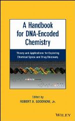 A Handbook for DNA-Encoded Chemistry: Theory and Applications for Exploring Chemical Space and Drug Discovery
