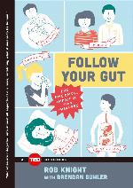 Follow Your Gut: The Enormous Impact of Tiny Microbes (TED Books)