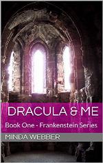 Dracula &amp; Me: Book One - Frankenstein Series
