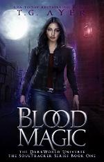 Blood Magic: A SoulTracker Novel #1: A DarkWorld: SoulTracker Series