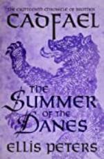 The Summer Of The Danes (Chronicles Of Brother Cadfael Book 18)