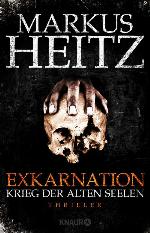 Exkarnation - Krieg der Alten Seelen: Thriller (German Edition)