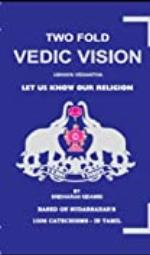 Vedic Vision: Ubhaya Vedanta - Let us know our religion