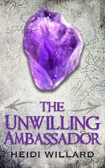 The Unwilling Ambassador (The Unwilling #3)