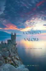 Un Compito Di Valore (Libro #6 in L&rsquo;Anello dello Stregone) (Italian Edition)