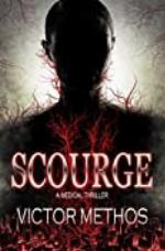 Scourge - A Medical Thriller (The Plague Trilogy Book 3)