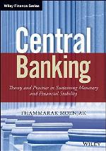 Central Banking: Theory and Practice in Sustaining Monetary and Financial Stability (Wiley Finance)