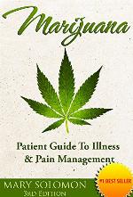 MARIJUANA: Guide To Illness And Pain Management