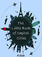 The Little Book of Capital Cities: A Quiz