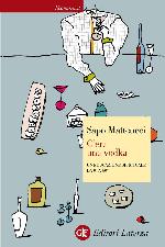 C'era una vodka: Un'educazione spirituale da 0° a 60° (Economica Laterza) (Italian Edition)